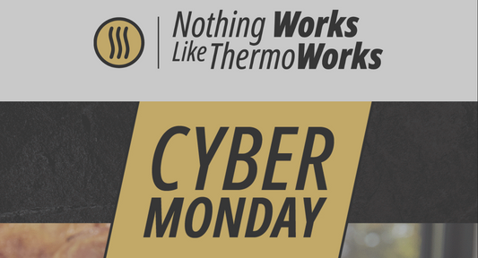 ThermoWorks Cyber Monday Deals